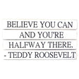 BLU BOOKS - Quotations Series: Teddy Roosevelt / "Believe You Can And You're Halfway There" Decor e-lawrence-QUOTES-04-TEDDY